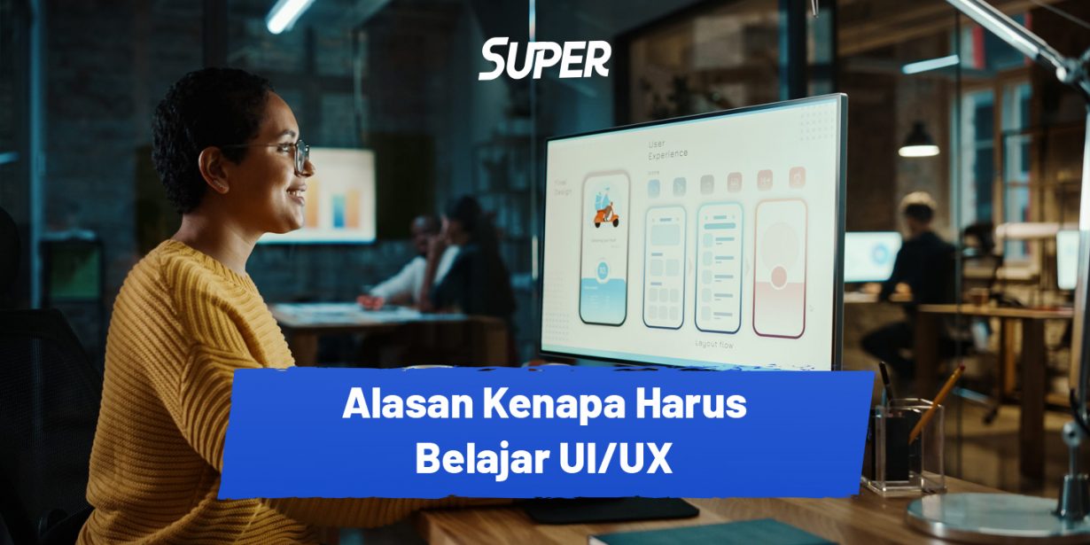 Alasan Penting Kenapa Harus Belajar Ui Ux