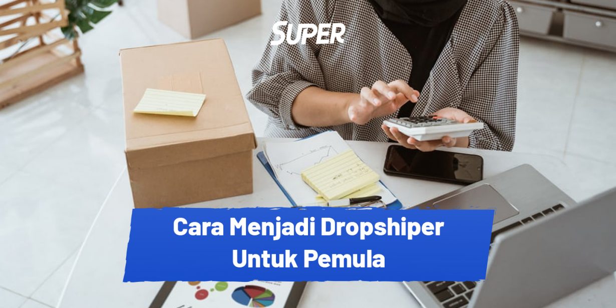 10 Cara Menjadi Dropshipper Untuk Pemula, Dijamin Cuan!