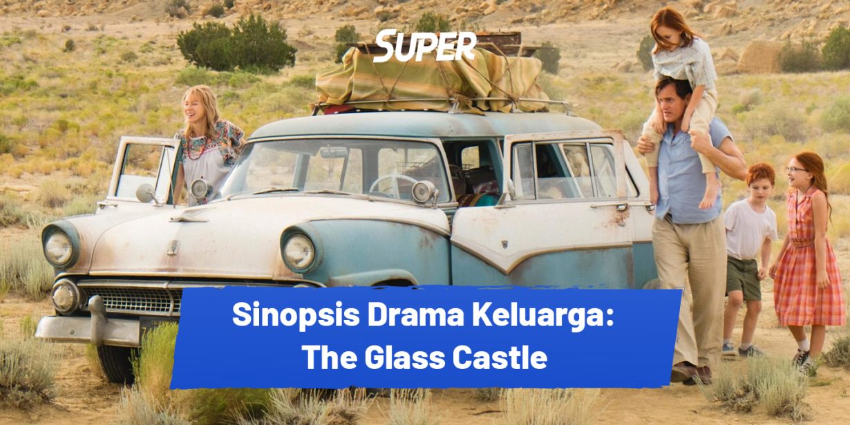 Sinopsis Film Drama Keluarga The Glass Castle (2017)