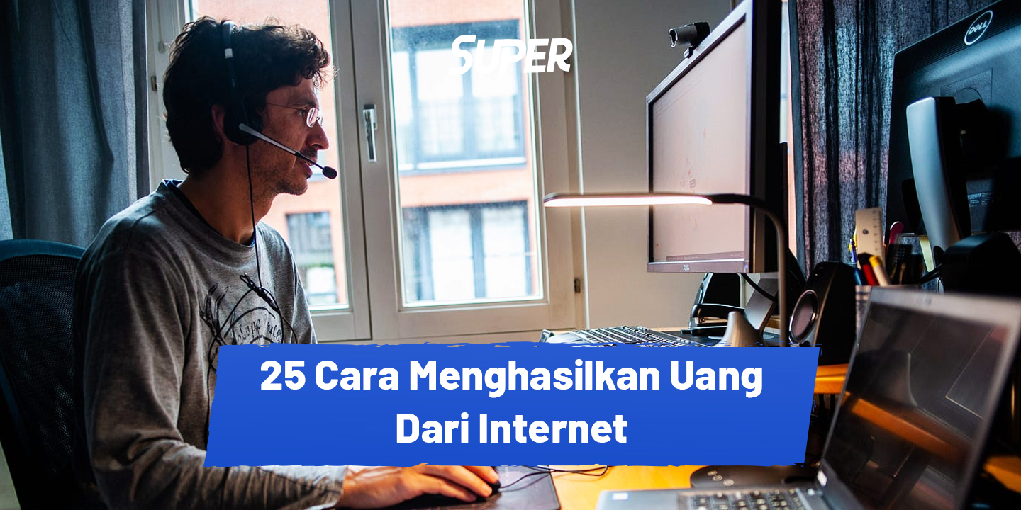 25 Cara Menghasilkan Uang Dari Internet, Cuan Terus Di 2023!