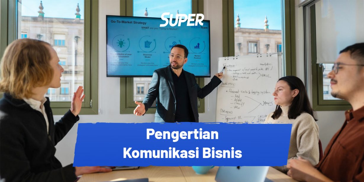 Pengertian Komunikasi Bisnis Tujuan Unsur Jenis Dan Manfaat 4988