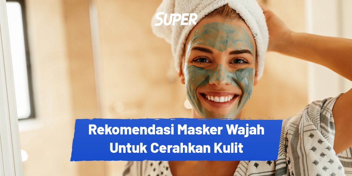 Rekomendasi Masker Terbaik Untuk Mencerahkan Wajah