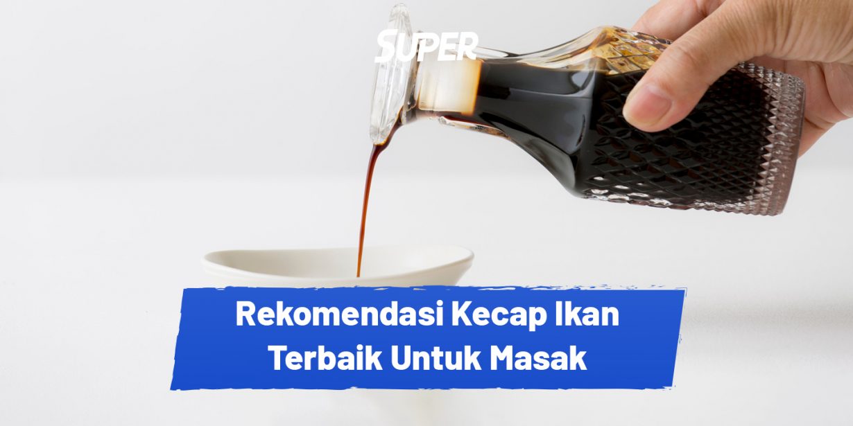 12 Rekomendasi Merk Kecap Ikan Terbaik Dan Terbaru 2023