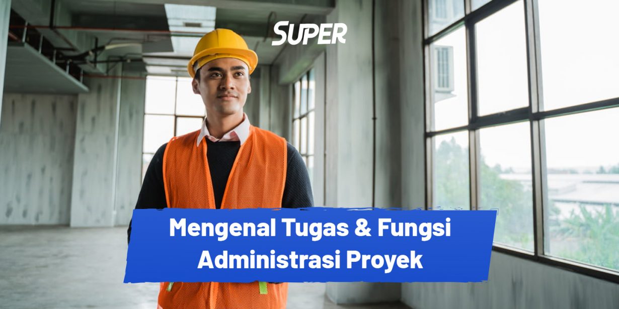 12 Tugas Administrasi Proyek, Gaji, Tugas Dan Kualifikasinya