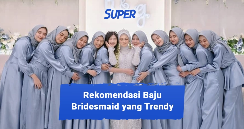 25 Rekomendasi Baju Bridesmaid Terbaik Yang Kekinian Di 2023!