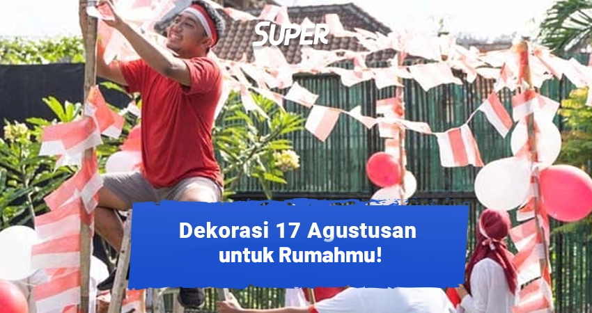 19 Ide Dekorasi Rumah 17 Agustus Yang Unik Dan Meriah