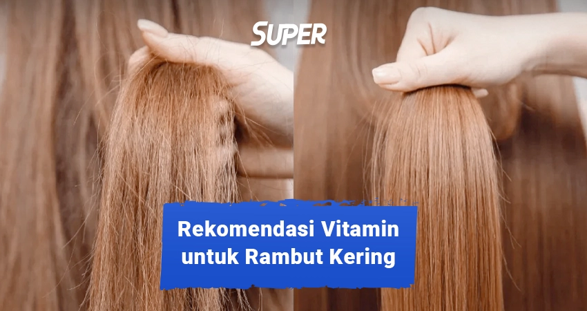 Apa Saja Vitamin Terbaik untuk Rambut Sehat? Rahasia Rambut Berkilau dan Kuat!