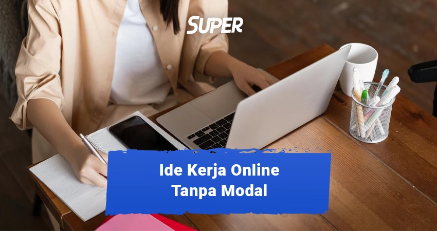 30+ Kerja Online Tanpa Modal Bisa Dikerjakan Dimana Saja