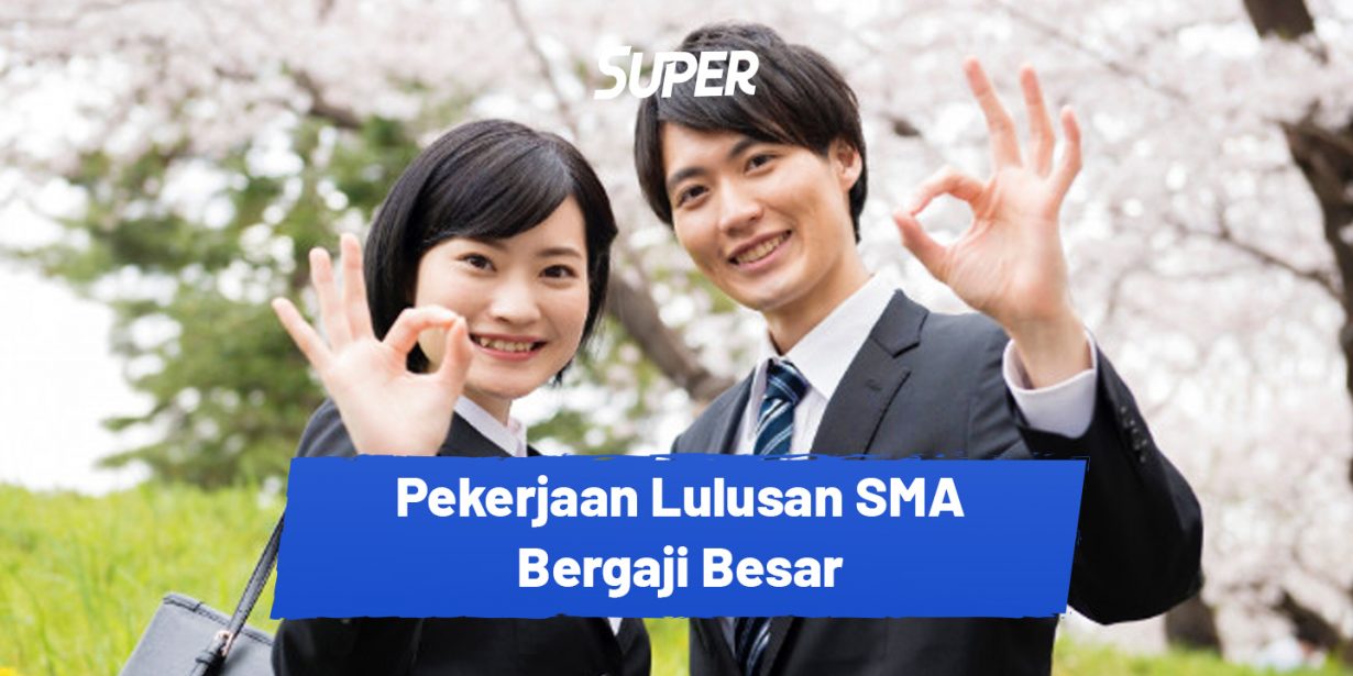 17 Pekerjaan Lulusan SMA Gaji Besar, Bisa Jadi Incaran Kalian!