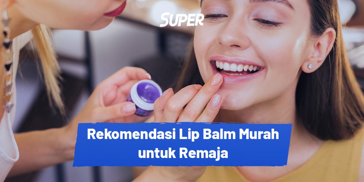 12 Rekomendasi Lip Balm untuk Remaja yang Murah dan Bagus