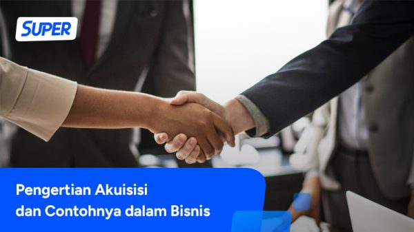 Memahami Akuisisi Dari Pengertian, Jenis, Tujuan, Dan Contohnya