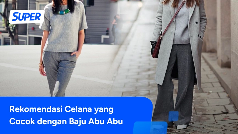 baju abu-abu cocok dengan celana warna apa