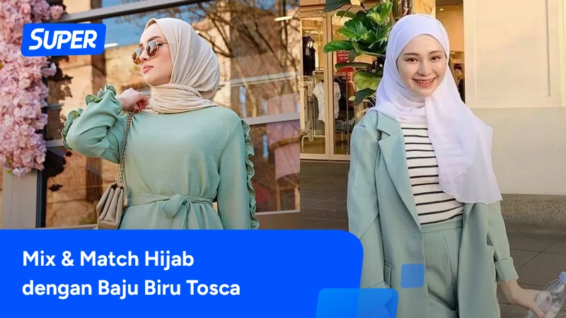 baju biru tosca cocok dengan jilbab warna apa