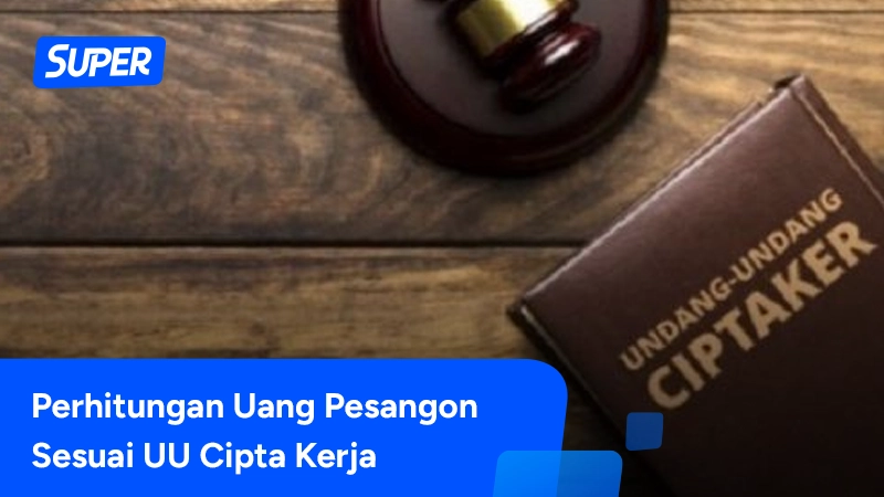 Cara Perhitungan Uang Pesangon Sesuai UU Cipta Kerja