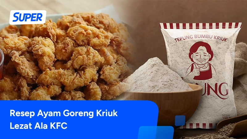 Resep Ayam Goreng Kriuk Lezat Ala KFC