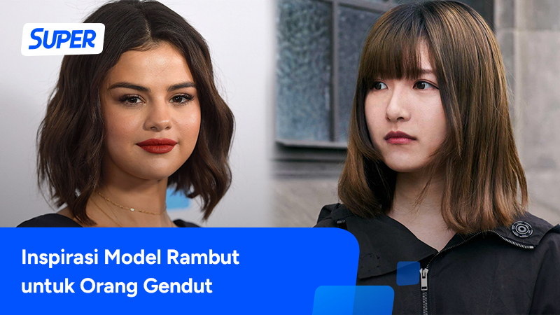 15 Model Rambut Buat Orang Gendut, Bisa Bikin Terlihat Slim!