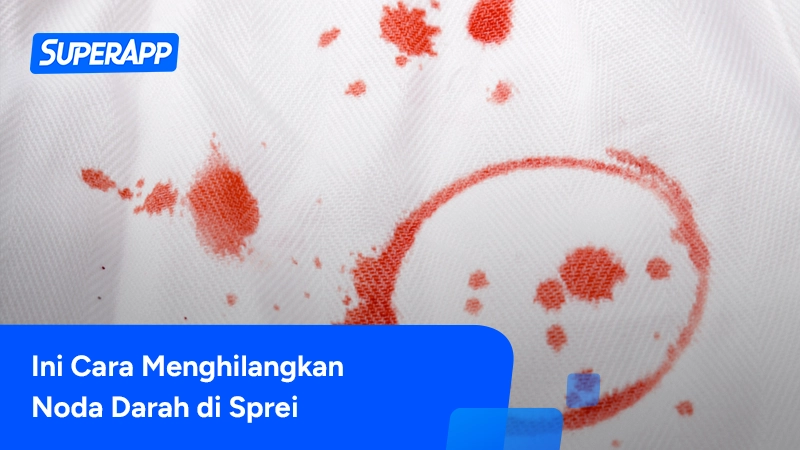 7+ Cara Menghilangkan Noda Darah Di Sprei, Terbukti Ampuh!