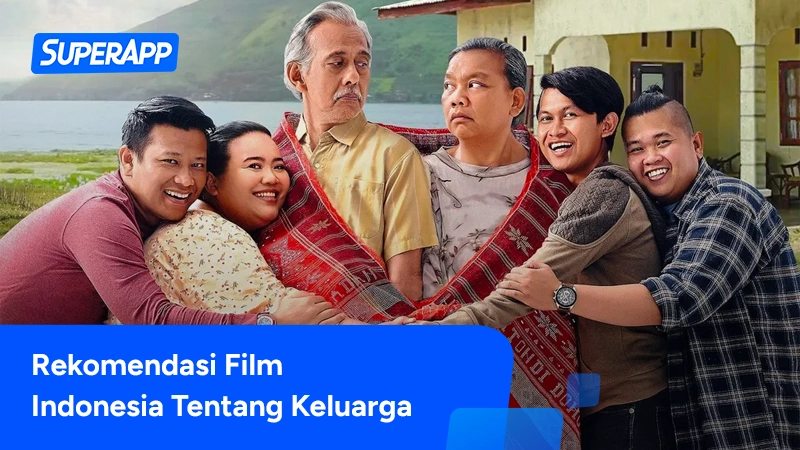 Seru 20 Rekomendasi Film Indonesia Tentang Keluarga 